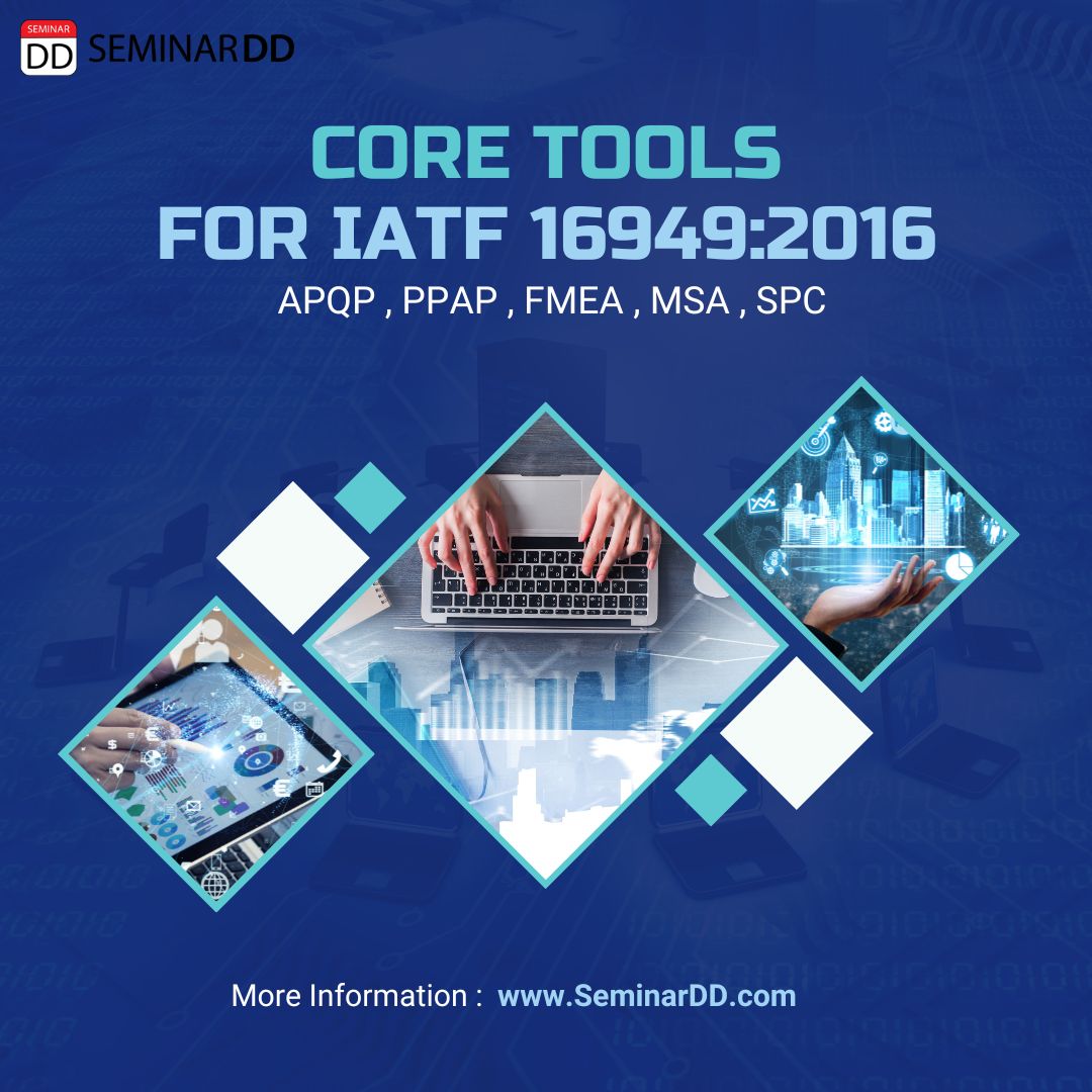หลักสูตร Core Tools ( APQP,PPAP, FMEA, MSA, SPC )  for IATF 16949 : 2016